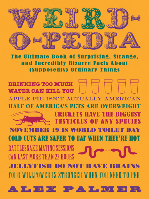 Title details for Weird-O-Pedia by Alex Palmer - Available